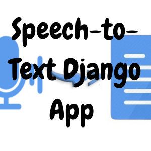 Speech-to-Text Django App